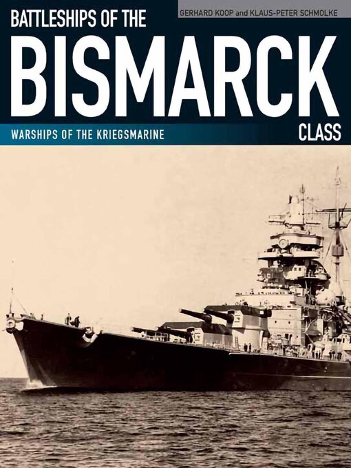 Title details for Battleships of the Bismarck Class by Gerhard Koop - Available
